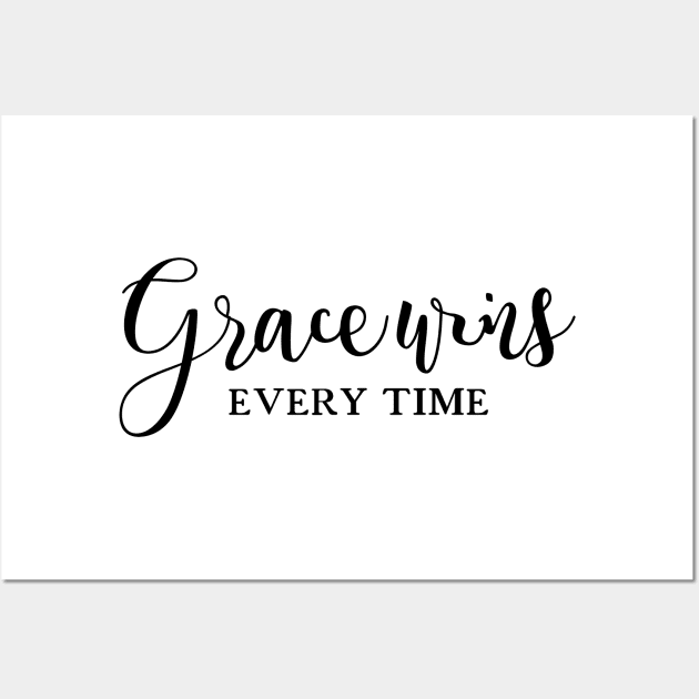 Grace Wins Everytime, Christian Design Wall Art by ChristianLifeApparel